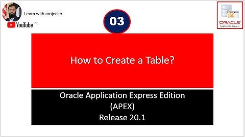 3 Creating Table (Oracle Apex Release 20.1)