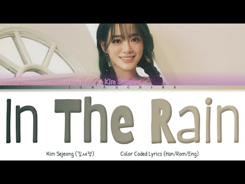 KIM SEJEONG 김세정 빗소리가 들리면 In The Rain Color Coded Lyrics Han Rom Eng
