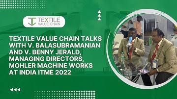 TVC Talks With Mohler Machine Works at India ITME 2022 | TEXTILE VALUE CHAIN