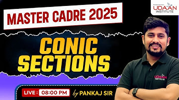 CONIC SECTIONS | MASTER CADRE MATH 2025 | BY PANKAJ SIR