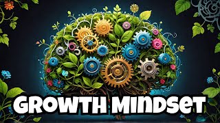 5 Steps To Develop A Growth Mindset For Success
