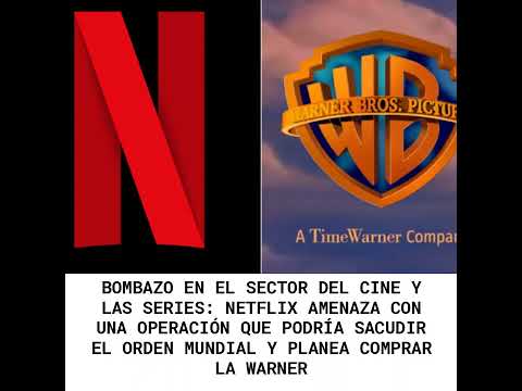 Bombazo en el sector del cine y las series: Netflix amenaza con una operación que podría sacudir ...