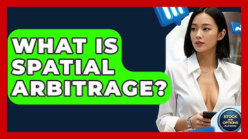 What Is Spatial Arbitrage? - Stock and Options Playbook