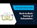 Subsystem Back-to-Back Testing