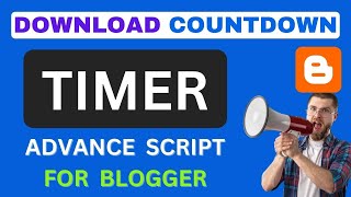 Download Countdown Timer | Advanced Script for Blogger | Boost Your Google AdSense Earnings