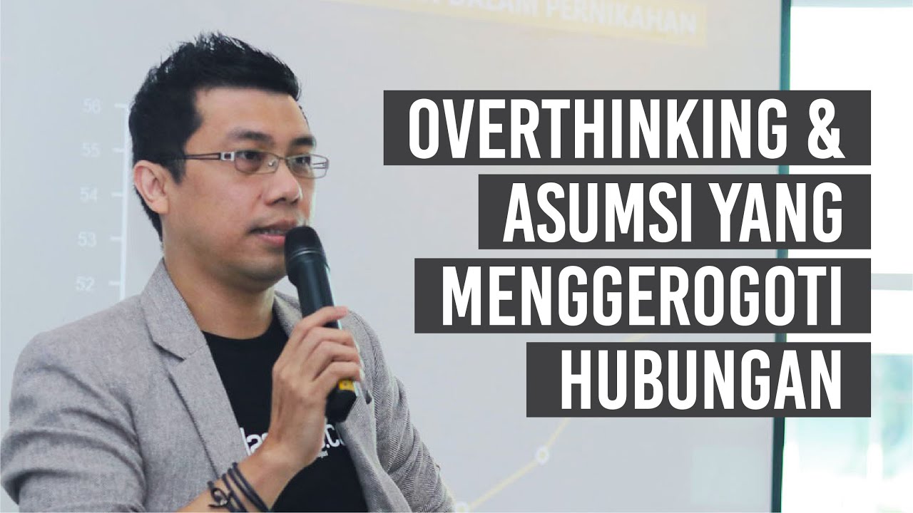 Jangan Biarkan Overthinking Membunuh Hubunganmu!