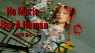 Details [VIETSUB] 재키와이(Jvcki Wai) - No Maria But A Human Guide
