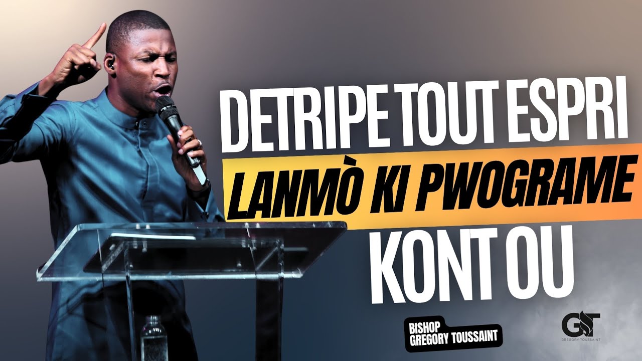 Detripe Tout Espri Lanmò Ki Pwograme Kont Ou | Bishop Gregory Toussaint | Priyè