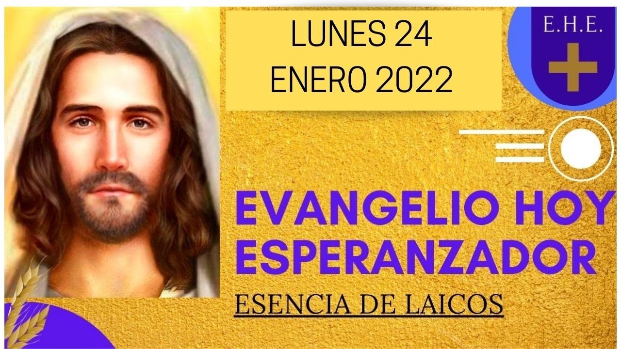 Evangelio De Hoy 24 Enero 2022 YouTube