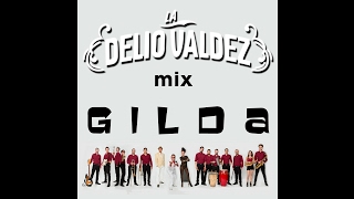 Video thumbnail of "LA DELIO VALDEZ - Mix de Gilda - Adelanto 2017"