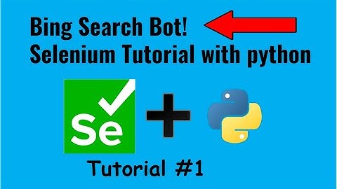 Browser Automation With Selenium And Python | Making A Bing Search Bot | Tutorial 1