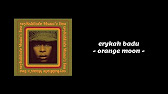 Erykah Badu Orange Moon Lyrics Youtube