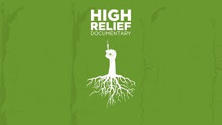 High Relief   - A Medical and Recreational Marijuana Documentary - Full Documentary