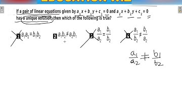 if a pair of linear equations given by a1x + b1y + c1 = 0 and a2x + b2y + c2 = 0 has a unique