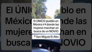 ?El pueblo donde las mujeres buscan novio #iamjupiter7 #jalisco #mexico