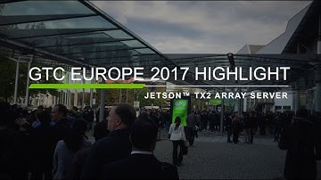 GTC Europe 2017 Highlight - Jetson™ TX2 Array Server
