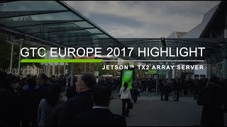 GTC Europe 2017 Highlight - Jetson™ TX2 Array Server