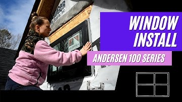 WINDOW INSTALL – Andersen 100 Series