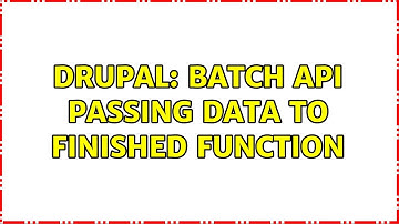 Drupal: Batch API passing data to finished function