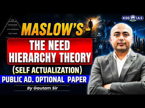 Maslow's: The Need Hierarchy Theory | Self Actualization | By Gautam Sir | KGS IAS English