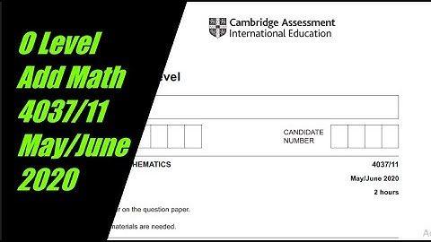 O Level Additional Mathematics Paper 1 4037/11 May/June 2020