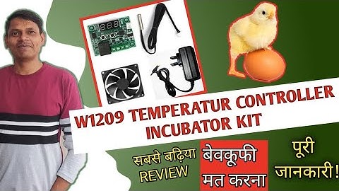 W1209 Temperature Controller Incubator Kit/ Unboxing & Detailed Review/कौनसा खरीदें ?
