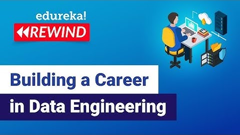 Building a Career in Data Engineering  | Data Engineer Roadmap | Edureka Live