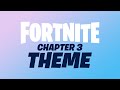 Fortnite Chapter 3 Theme Music