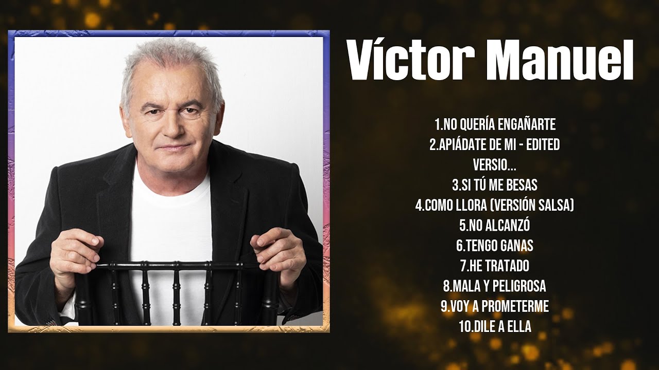Víctor Manuel ~ Éxitos Sus Mejores Canciones ~ El legado del más grande ...