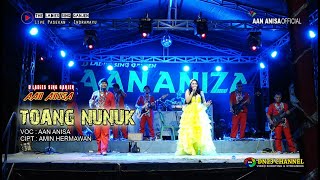 Toang Nunuk - Aan Anisa | D'Ladies Sing Ganjen Aan Anisa Live Pasekan Indramayu