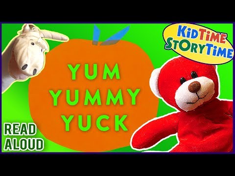YUM YUMMY YUCK ~ Toddler Books Read Aloud