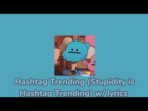 Hashtag Trending (Stupidity is Hashtag Trending) | Sped up w/ lyrics
