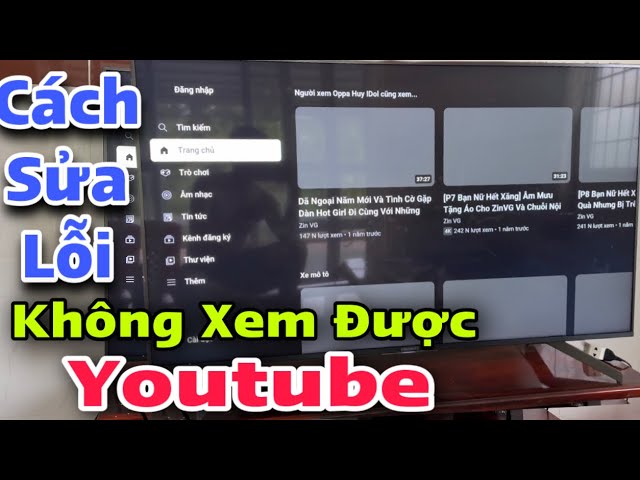 Lỗi Không Vào Xem Được YOUTUBE trên TIVI SONY, Tivi dùng hệ điều ...