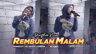 NIA DIRGHA MAKIN MENJIWAI DI LAGU REMBULAN MALAM VERSI KOPLO DANGDUT JALANAN LOMBOK IRAMA DOPANG