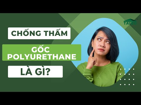 Video: Men polyurethane: đặc điểm và ứng dụng