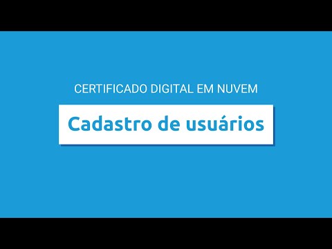 TUTORIAL | 2. Certificado Digital em Nuvem - Cadastro de Usuários