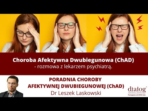 Choroba Afektywna Dwubiegunowa (ChAD) - objawy i leczenie