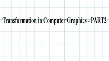 Transformations in Computer Graphics - PART2