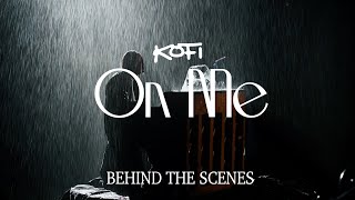 Kofi - On Me (Official BTS Video)