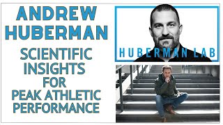 Andrew Huberman: Scientific Insights for Peak Athletic Performance