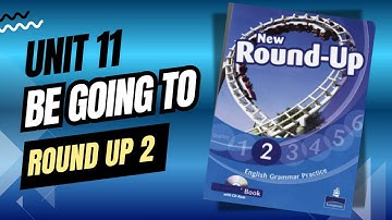Round Up 2 - Unit 11 - Be Going To