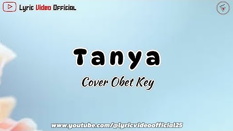 Tanya - Cover By Obet Key || Lirik Lagu