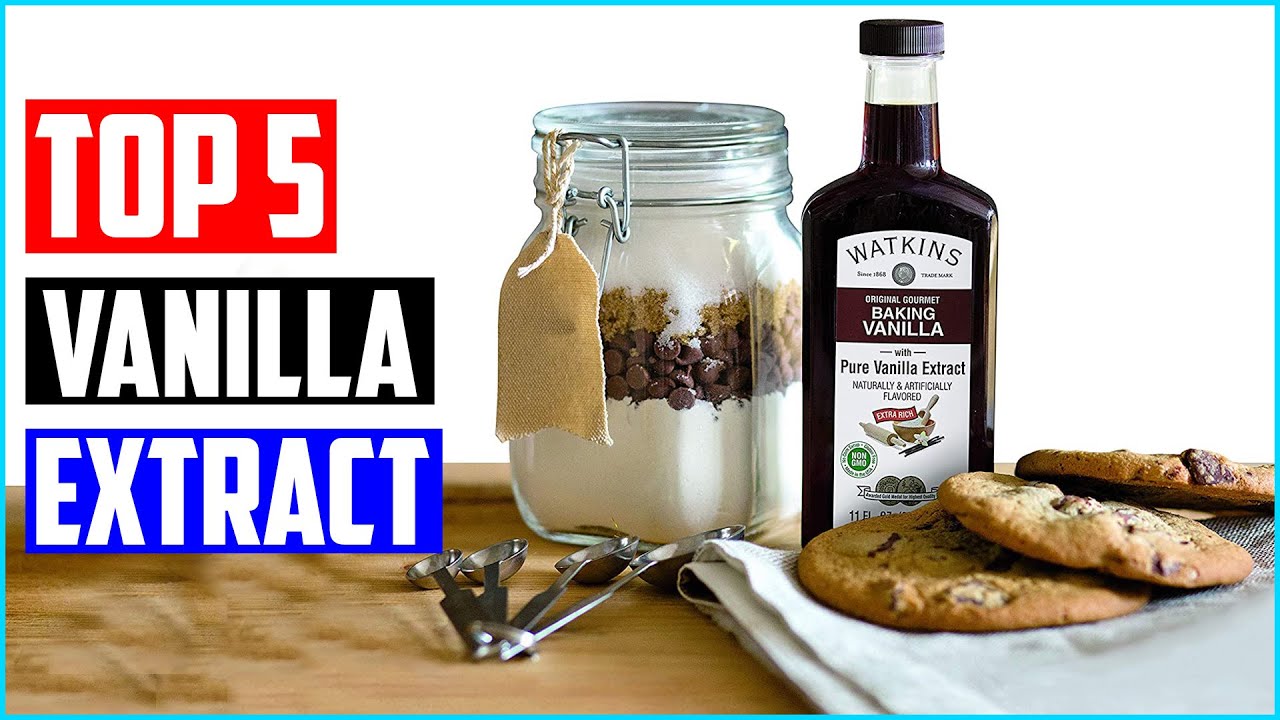 Best Vanilla Extract - Top 5 Vanilla Extract Review