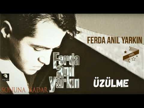 Ferda Anıl Yarkın - Üzülme (1995)