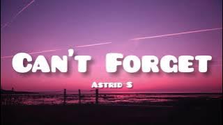Astrid S - Can't Forget (Lyrics)