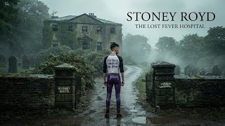 Stoney Royd. The Lost Fever Hospital. Halifax