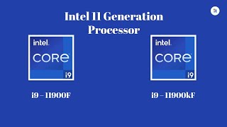 New Intel 11 gen Processor 2021 - 11 Gen Intel Core i9 11900F Vs  11900kF Processor.