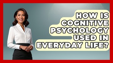 How Is Cognitive Psychology Used in Everyday Life? - Psychological Clarity