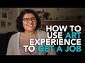 Getting a Day Job: How to Describe Your Art Experience on a Resume