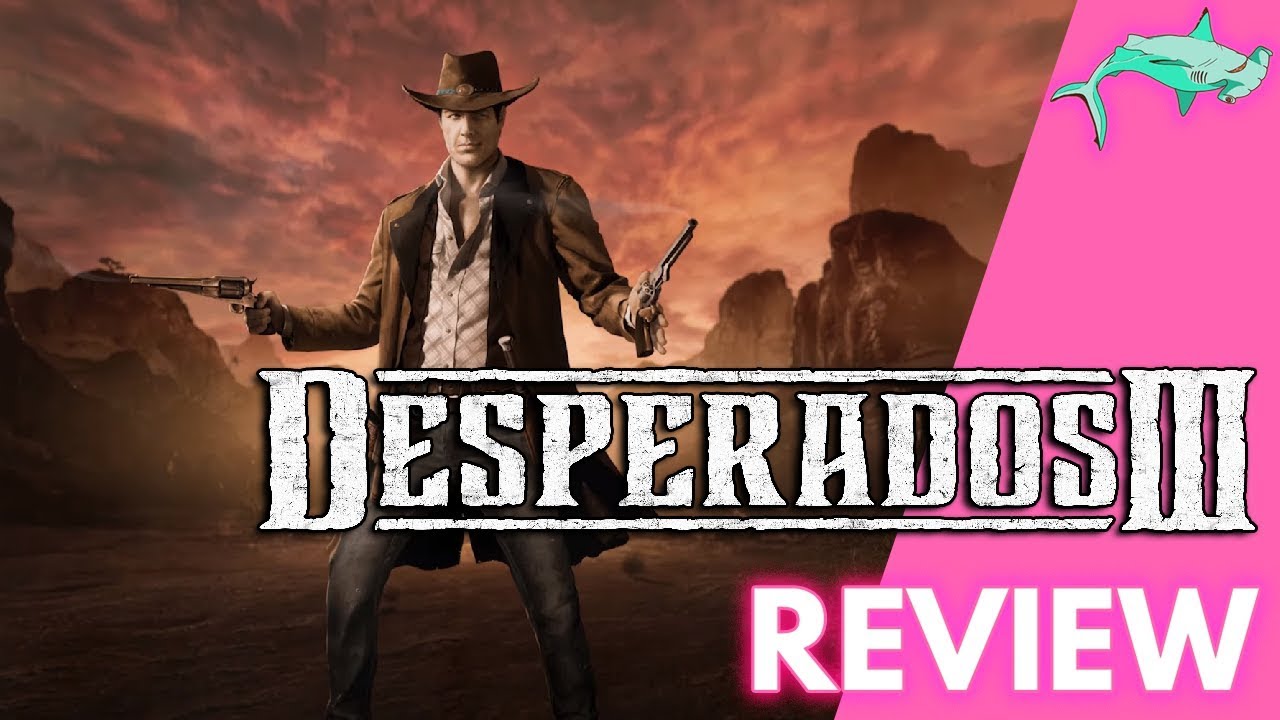 Desperados III PC Review